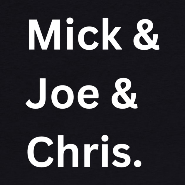 Mick & Joe & Chris by Unleashed Plus!